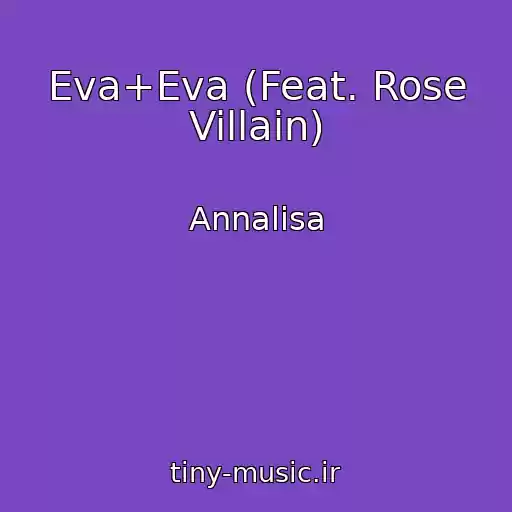 کاور آهنگ Eva+Eva (Feat. Rose Villain) از Annalisa