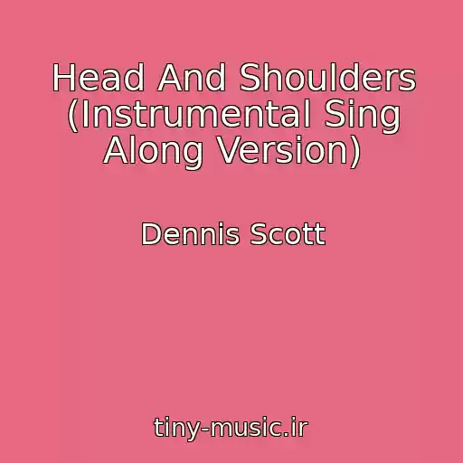 کاور آهنگ Head And Shoulders (Instrumental Sing Along Version) از Dennis Scott