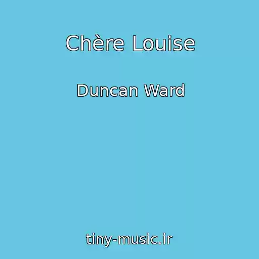 کاور آهنگ Chère Louise از Duncan Ward