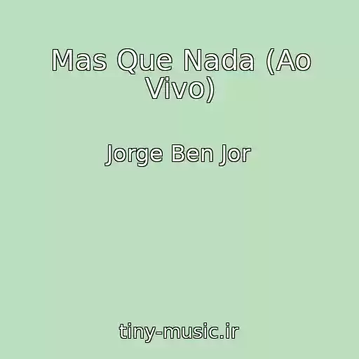 کاور آهنگ Mas Que Nada (Ao Vivo) از Jorge Ben Jor