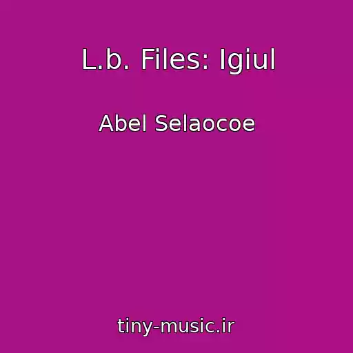 کاور آهنگ L.b. Files: Igiul از Abel Selaocoe