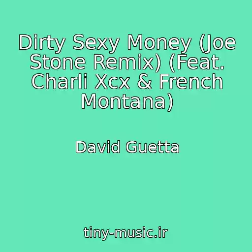 کاور آهنگ Dirty Sexy Money (Joe Stone Remix) (Feat. Charli Xcx & French Montana) از David Guetta