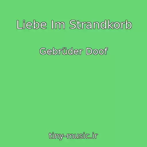 کاور آهنگ Liebe Im Strandkorb از Gebrüder Doof