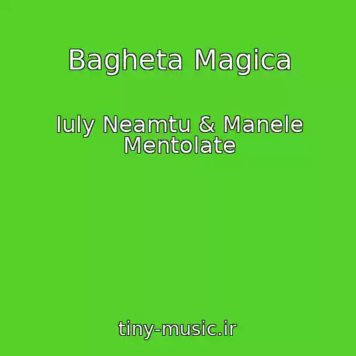 کاور آهنگ Bagheta Magica از Iuly Neamtu & Manele Mentolate