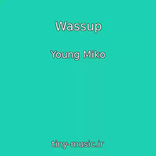 کاور آهنگ Wassup از Young Miko