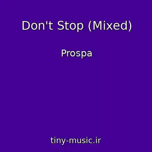 کاور آهنگ Don't Stop (Mixed) از Prospa