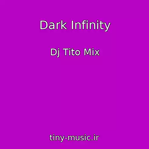 کاور آهنگ Dark Infinity از Dj Tito Mix