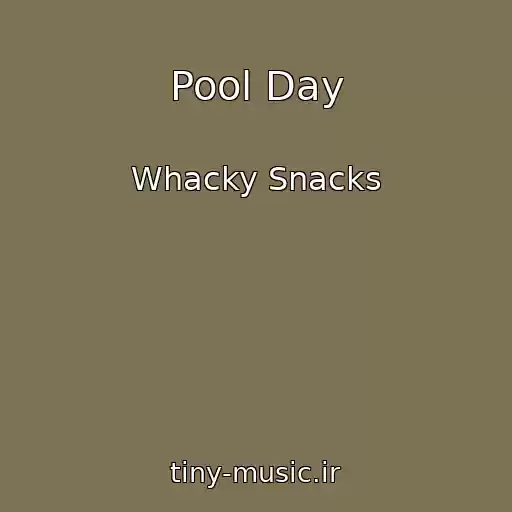 کاور آهنگ Pool Day از Whacky Snacks