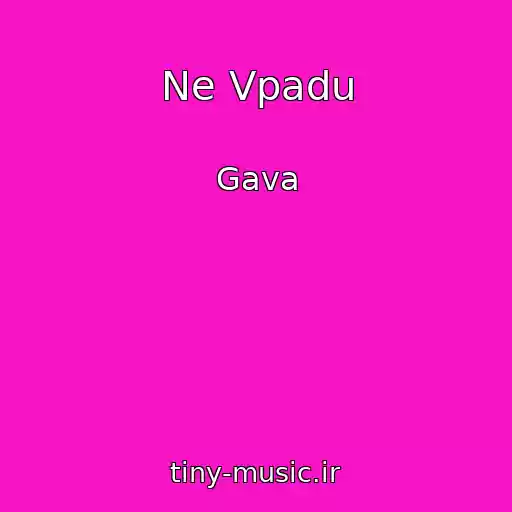 کاور آهنگ Ne Vpadu از Gava