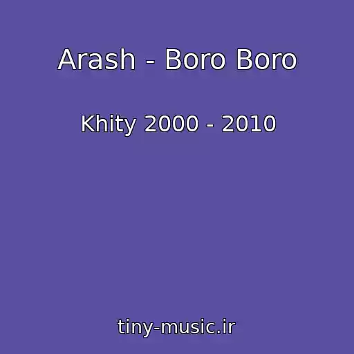 کاور آهنگ Arash - Boro Boro از Khity 2000 - 2010