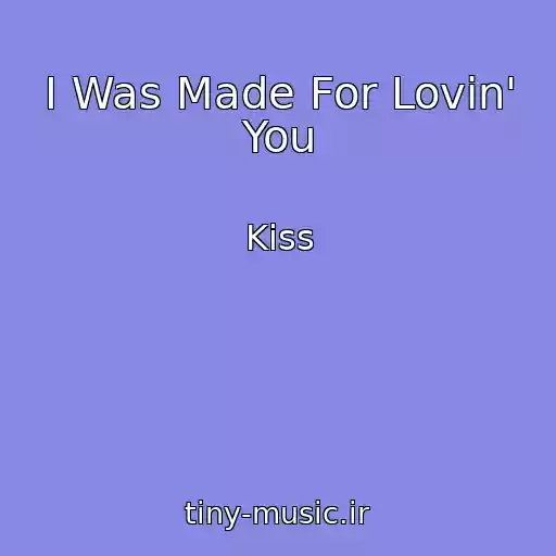 کاور آهنگ I Was Made For Lovin' You از Kiss