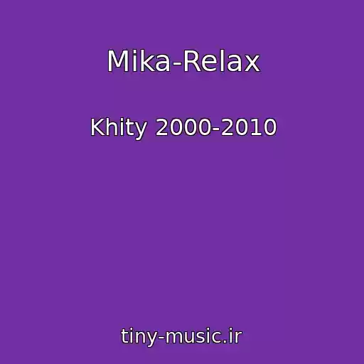 کاور آهنگ Mika-Relax از Khity 2000-2010