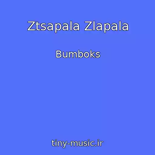 کاور آهنگ Ztsapala Zlapala از Bumboks