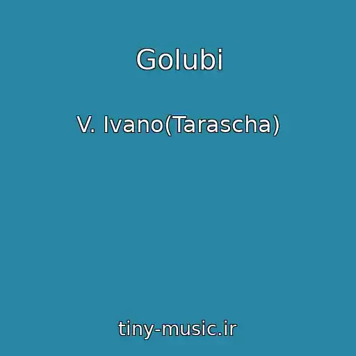 کاور آهنگ Golubi از V. Ivano(Tarascha)