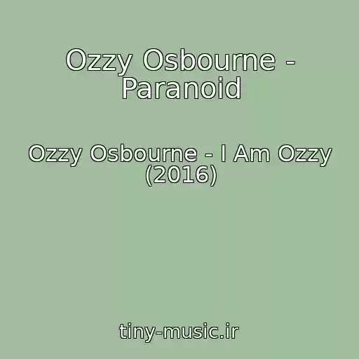 کاور آهنگ Ozzy Osbourne - Paranoid از Ozzy Osbourne - I Am Ozzy (2016)
