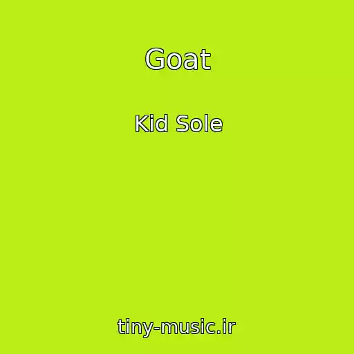 کاور آهنگ Goat از Kid Sole