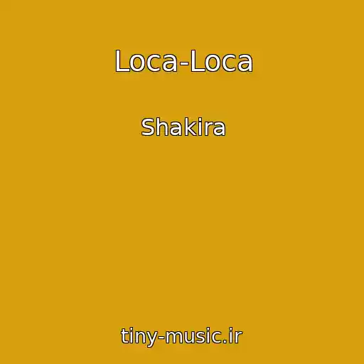 کاور آهنگ Loca-Loca از Shakira