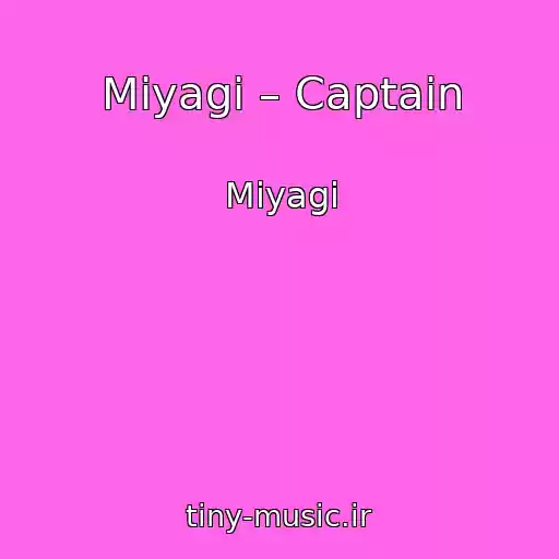 کاور آهنگ Miyagi – Captain از Miyagi