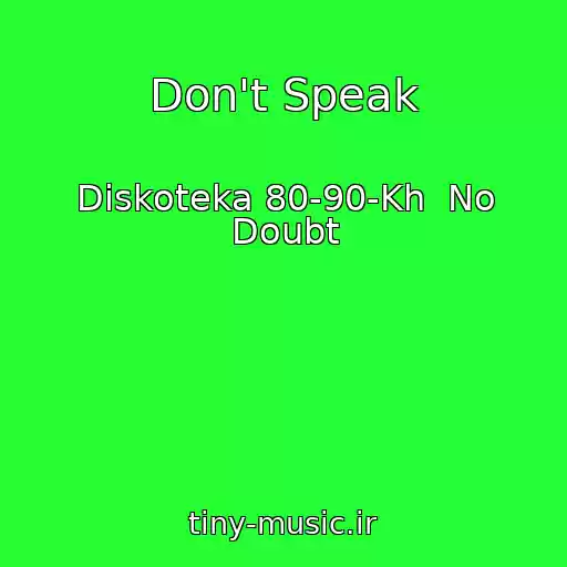 کاور آهنگ Don't Speak از Diskoteka 80-90-Kh  No Doubt