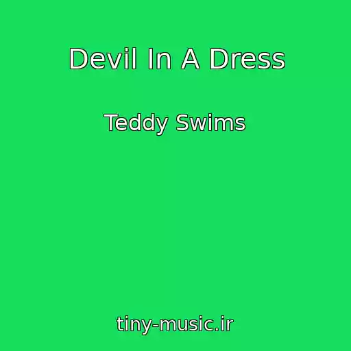 کاور آهنگ Devil In A Dress از Teddy Swims