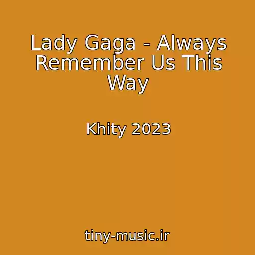 کاور آهنگ Lady Gaga - Always Remember Us This Way از Khity 2023