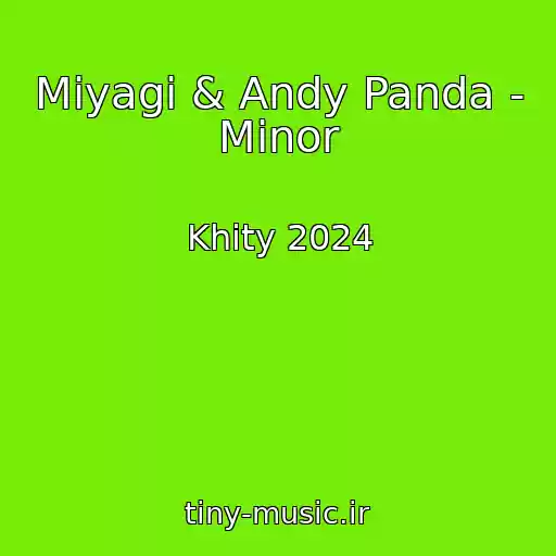 کاور آهنگ Miyagi & Andy Panda - Minor از Khity 2024