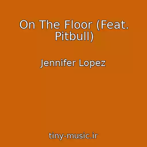 کاور آهنگ On The Floor (Feat. Pitbull) از Jennifer Lopez