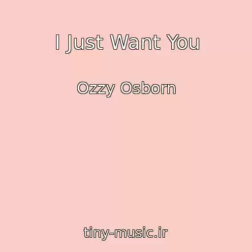 کاور آهنگ I Just Want You از Ozzy Osborn