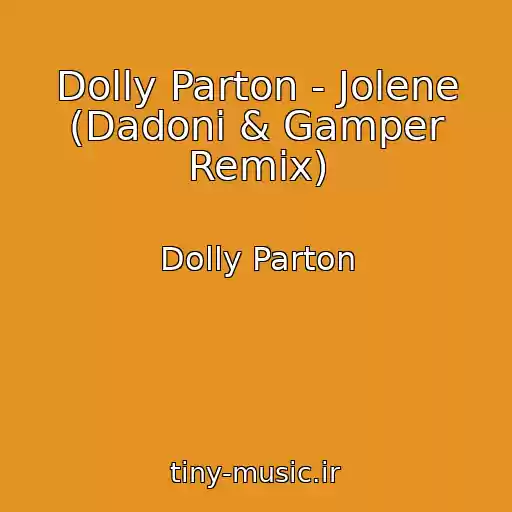 کاور آهنگ Dolly Parton - Jolene (Dadoni & Gamper Remix) از Dolly Parton