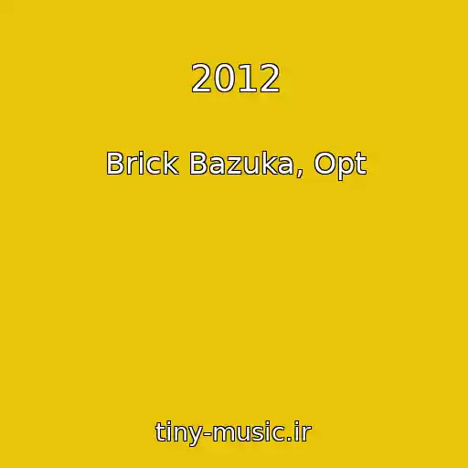 کاور آهنگ 2012 از Brick Bazuka, Opt