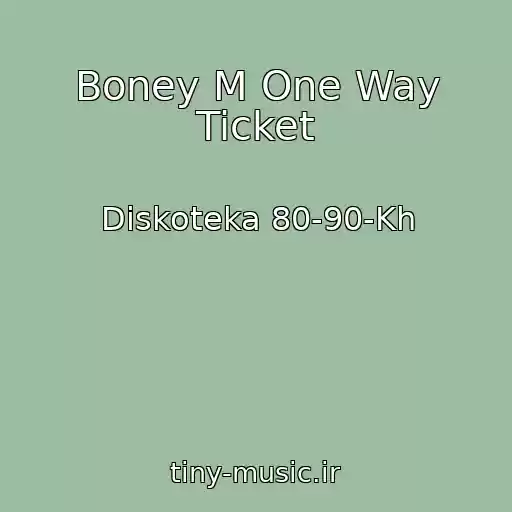 کاور آهنگ Boney M One Way Ticket از Diskoteka 80-90-Kh