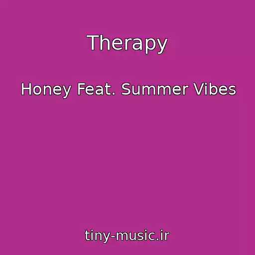 کاور آهنگ Therapy از Honey Feat. Summer Vibes