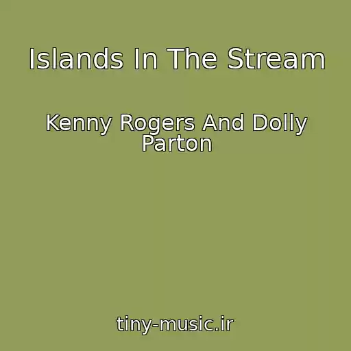 کاور آهنگ Islands In The Stream از Kenny Rogers And Dolly Parton