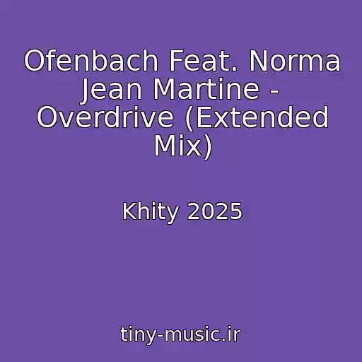 کاور آهنگ Ofenbach Feat. Norma Jean Martine - Overdrive (Extended Mix) از Khity 2025