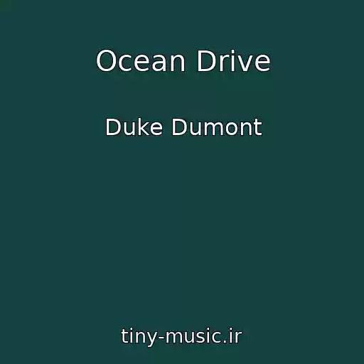 کاور آهنگ Ocean Drive از Duke Dumont