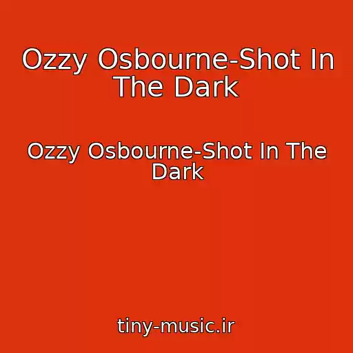 کاور آهنگ Ozzy Osbourne-Shot In The Dark از Ozzy Osbourne-Shot In The Dark