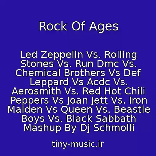 کاور آهنگ Rock Of Ages از Led Zeppelin Vs. Rolling Stones Vs. Run Dmc Vs. Chemical Brothers Vs Def Leppard Vs Acdc Vs. Aerosmith Vs. Red Hot Chili Peppers Vs Joan Jett Vs. Iron Maiden Vs Queen Vs. Beastie Boys Vs. Black Sabbath Mashup By Dj Schmolli