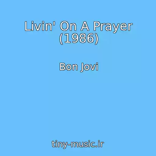 کاور آهنگ Livin' On A Prayer (1986) از Bon Jovi