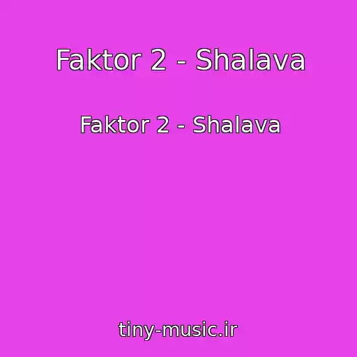 کاور آهنگ Faktor 2 - Shalava از Faktor 2 - Shalava