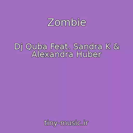 کاور آهنگ Zombie از Dj Quba Feat. Sandra K & Alexandra Huber