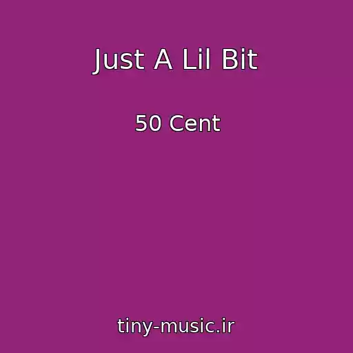 کاور آهنگ Just A Lil Bit از 50 Cent