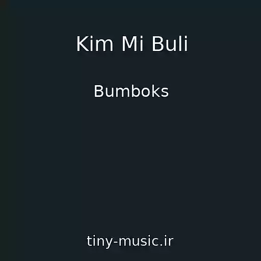 کاور آهنگ Kim Mi Buli از Bumboks