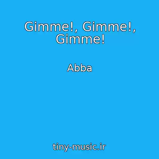 کاور آهنگ Gimme!, Gimme!, Gimme! از Abba