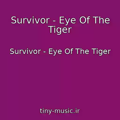 کاور آهنگ Survivor - Eye Of The Tiger از Survivor - Eye Of The Tiger