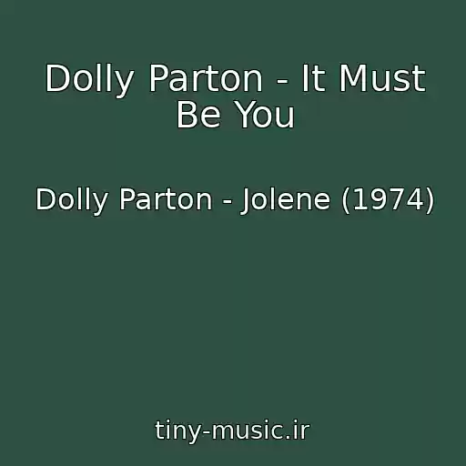 کاور آهنگ Dolly Parton - It Must Be You از Dolly Parton - Jolene (1974)