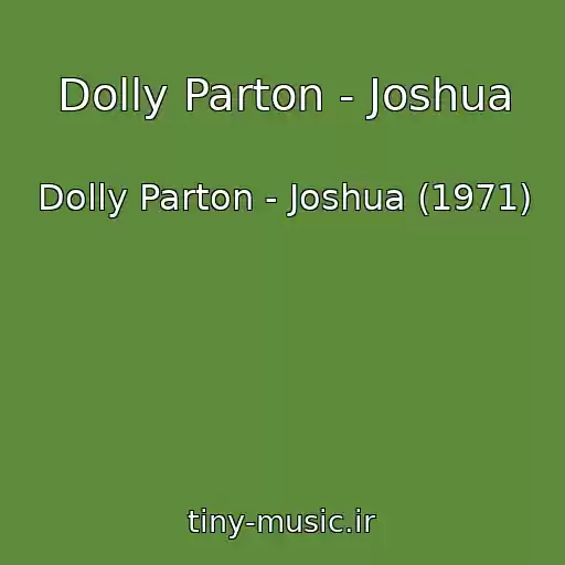 کاور آهنگ Dolly Parton - Joshua از Dolly Parton - Joshua (1971)