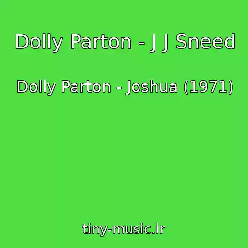 کاور آهنگ Dolly Parton - J J Sneed از Dolly Parton - Joshua (1971)