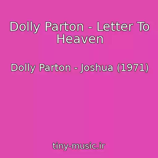 کاور آهنگ Dolly Parton - Letter To Heaven از Dolly Parton - Joshua (1971)