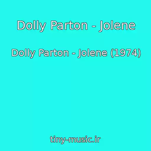 کاور آهنگ Dolly Parton - Jolene از Dolly Parton - Jolene (1974)
