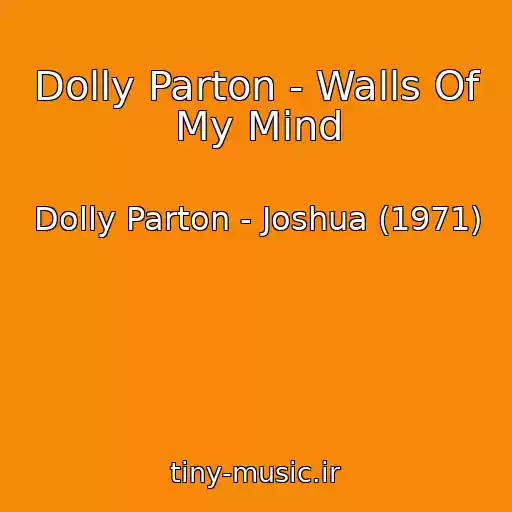 کاور آهنگ Dolly Parton - Walls Of My Mind از Dolly Parton - Joshua (1971)